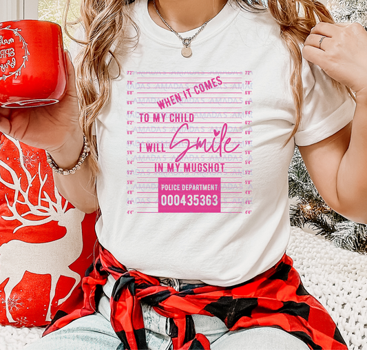 I WILL SMILE IN MY MUGSHOT COLOR HOT PINK #15 (Screen print transfers)